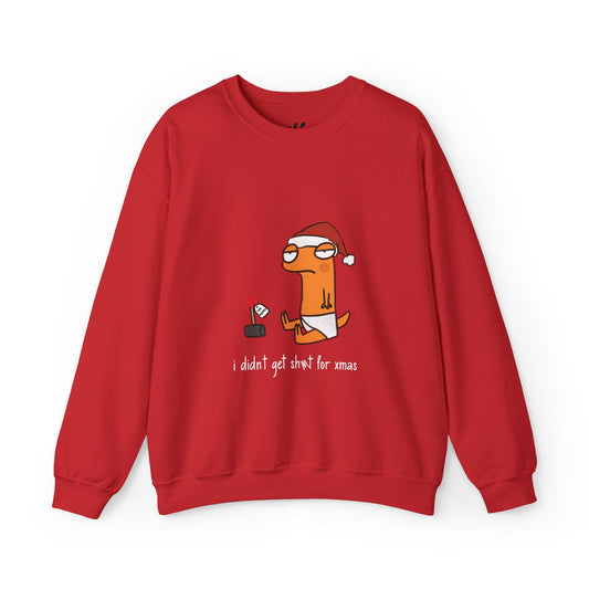 I Didn't Get Shee For Xmas Seasonal Sweatshirt